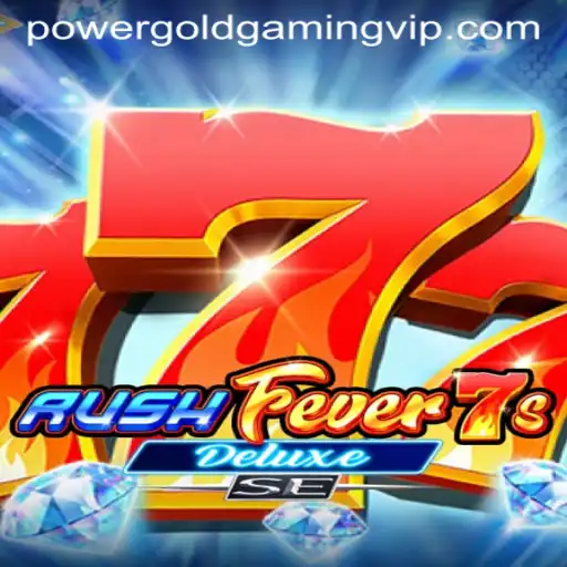 Dive into the Thrills of RushFever7sDeluxeSE by Power Gold Gaming